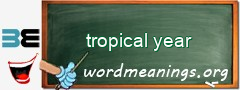 WordMeaning blackboard for tropical year